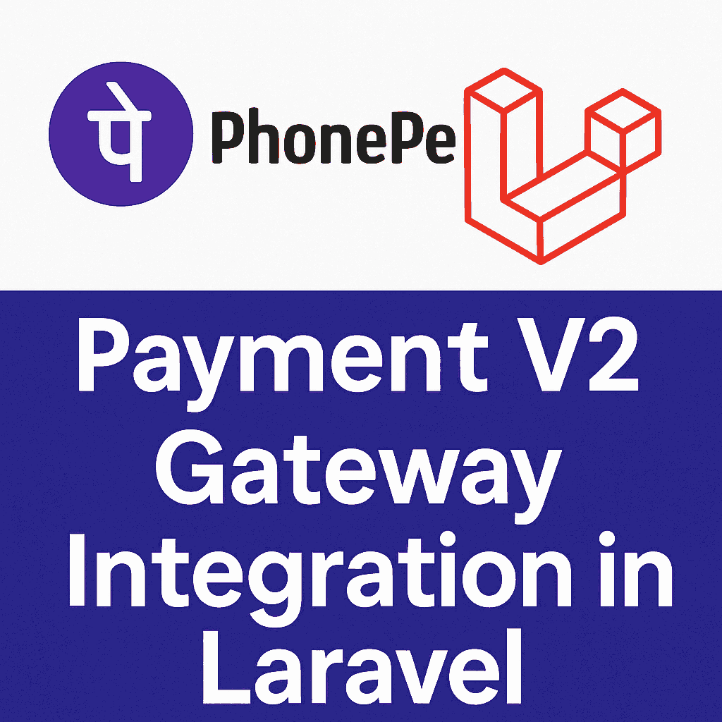 PhonePe Payment V2 Gateway Integration in Laravel with Dynamic Payments Example 1