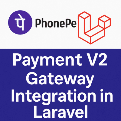 How to Integrate PhonePe Payment Gateway v2 in Laravel with Dynamic Payments